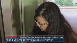 Pierina Paganelli, Valeria sull'urlo di Louis in Questura thumbnail