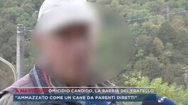 Omicidio Candido, la rabbia del fratello thumbnail