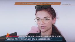 13enne Piacenza, la rabbia della sorella per la morte thumbnail