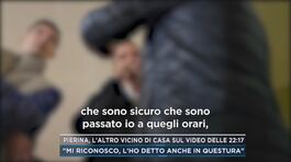 Pierina, l'altro vicino di casa sul video delle 22.17 thumbnail