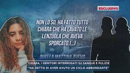 Chiara, i genitori interrogati su sangue e pulizie thumbnail