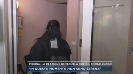 Pierina, la reazione di Manuela dopo il sopralluogo thumbnail