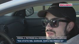 Pierina, il testimone sull'ascensore usato dopo l'omicidio thumbnail