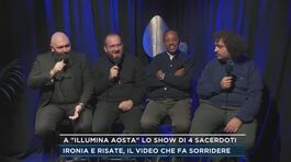 A "Illumina Aosta" lo show di 4 sacerdoti thumbnail