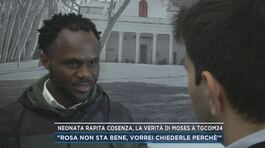 Neonata rapita a Cosenza, la verità di Moses a Tgcom24 thumbnail