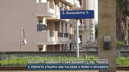 Poliziotti aggrediti a San Benedetto del Tronto thumbnail