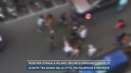 Risse per strada a Milano, decine di persone coinvolte thumbnail