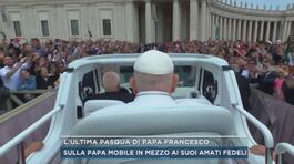 L'ultima Pasqua di Papa Francesco thumbnail