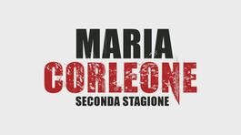 Stasera su Canale 5, l'ultima puntata della seconda stagione  di "Maria Corleone" thumbnail