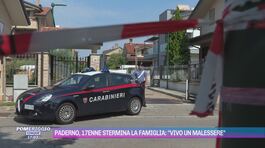 Paderno, 17enne stermina la famiglia: "Vivo un malessere" thumbnail