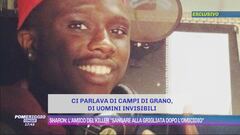 Omicidio Sharon, parla l'amico del killer