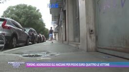 Torino, aggredisce gli anziani per pochi euro: quattro le vittime thumbnail