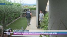 Omicidio Sharon, Sergio Ruocco torna alla villetta thumbnail