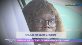 Delitto Sharon, parla la sorella del killer: "Dormivamo chiuse a chiave" thumbnail