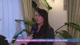 Omicidio Pierina, Manuela risponde a Valeria: "Dice solo bugie" thumbnail