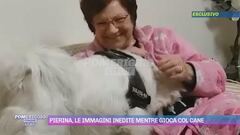 Pierina, le immagini inedite mentre gioca col cane