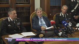 Neonati Parma, il Procuratore: "Un fatto drammatico" thumbnail