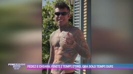 Fedez e Chiara: finiti i tempi d'oro, ora solo tempi duri thumbnail