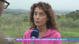Arezzo, la vicina: "Ho visto l'assassino prima del delitto" thumbnail