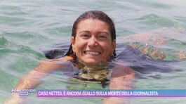 Caso Nettis, è ancora giallo sulla morte della giornalista thumbnail