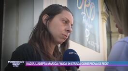 Kadir, l'adepta Marica: "Nuda in strada come prova di fede" thumbnail