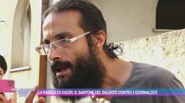 La rabbia di Kadir: il santone del Salento contro i giornalisti thumbnail