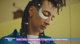 Fedez, Ghali, Sangiovanni: il coraggio di essere fragili thumbnail