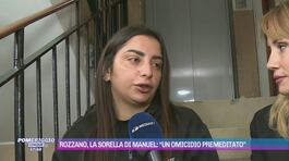 Rozzano, la sorella di Manuel: "Un omicidio premeditato" thumbnail