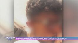 17enne amante della trap fermato per l'omicidio di Candido thumbnail