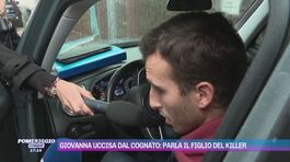 Giovanna uccisa dal cognato: parla il figlio del killer thumbnail