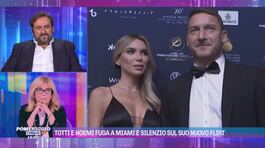 Totti e Noemi fuga a Miami e silenzio sul suo nuovo flirt thumbnail