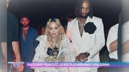 "Basta baby fidanzati": la scelta di Madonna e Vera Gemma thumbnail