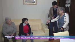 Truffe agli anziani, zia Flora: "Io prima spiata e poi derubata" thumbnail