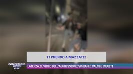 Laterza, il video dell'aggressione: schiaffi, calci e insulti thumbnail