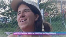 Daniela scomparsa nel nulla: il mistero del furgone bianco thumbnail