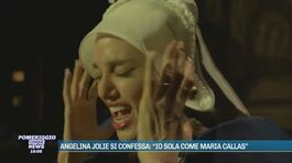 Angelina Jolie si confessa: "Io sola come Maria Callas" thumbnail