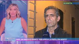 Bari, un amico di Franco: "Non apriva la porta, era morto" thumbnail