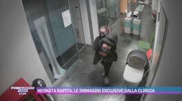 Neonata rapita, le immagini esclusive della clinica thumbnail