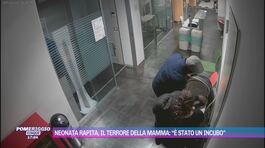 Neonata rapita, il terrore della mamma: "E' stato un incubo" thumbnail