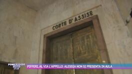 Pifferi, al via l'appello: Alessia non si presenta in aula thumbnail