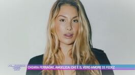 Chiara Ferragni, Angelica Montini: chi è il vero amore di Fedez thumbnail