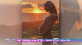 Star e maternità: la ricerca di un figlio a tutti i costi thumbnail