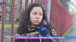 Ultim'ora: Nataly scomparsa, compagno fermato per omicidio thumbnail