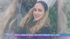 Nataly uccisa dal compagno, parla l'amica di Pablo thumbnail