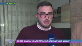 Truffe, Angelo: "Una telefonata e ho perso 14mila euro" thumbnail