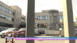 Fratellini maltrattati, mamma e papà sentiti in tribunale thumbnail