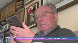 "Papà mi hanno rubato il telefono": la truffa a nonno Olindo thumbnail