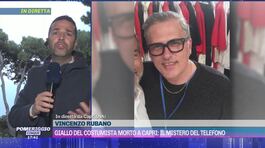 Giallo del costumista morto a Capri: il mistero del telefono thumbnail