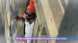 Milano, condominio da incubo: stalker terrorizza i vicini thumbnail