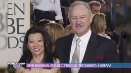 Gene Hackman, esclusi i figli dal testamento: è guerra thumbnail